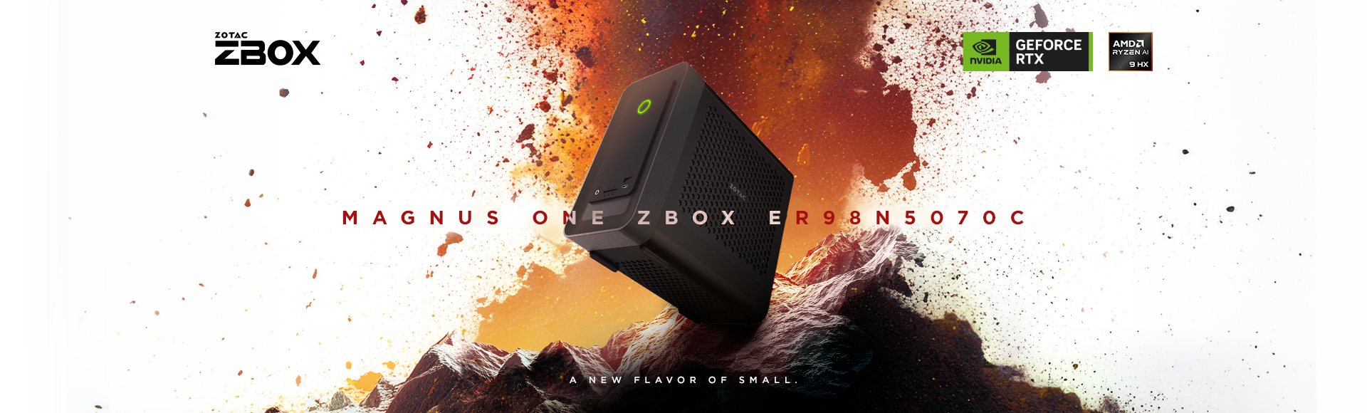 ZOTAC ZBOX MAGNUS ONE ER98N5070C 公式キービジュアル — A NEW FLAVOR OF SMALL / デスクトップ GeForce RTX 5070 と AMD Ryzen 9 9850HX を収めたミニPC