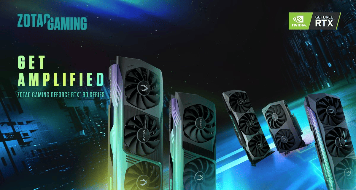 ZOTAC GAMING GeForce RTX 30 Series — GET AMPLIFIED